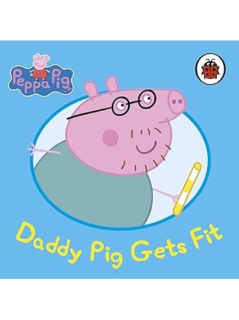 Peppa Pig: Daddy Pig Gets Fit (Hardcover)