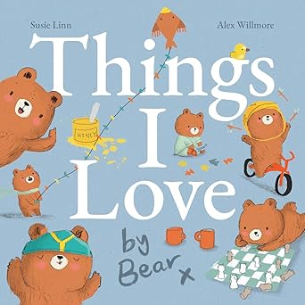 Things I Love by Bear - Susie Linn, Alex Willmore (Paperback)