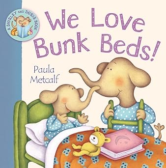 We Love Bunk Beds!: A Shirley and Doris Book - Paula Metcalf (Paperback)