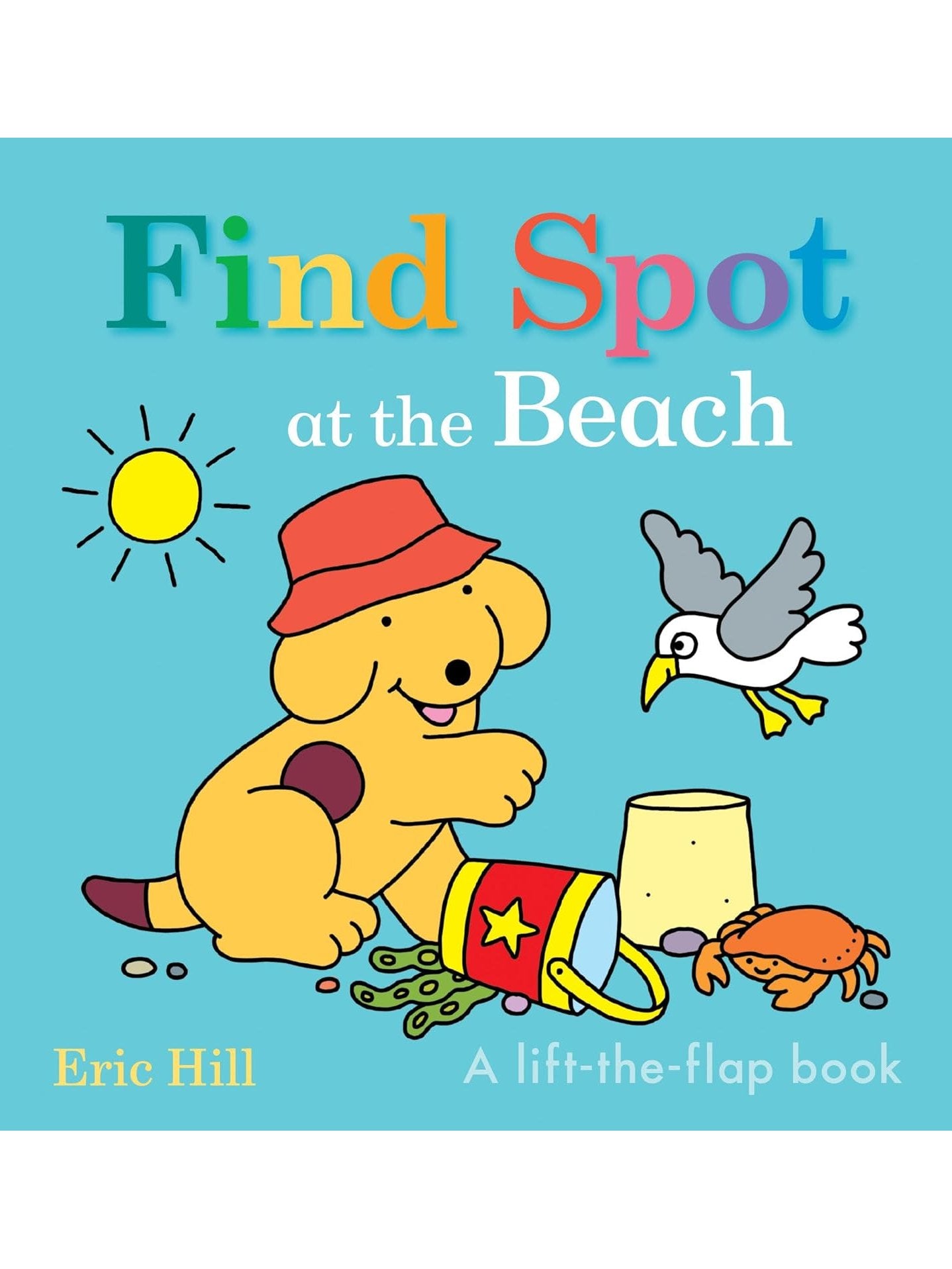 Find Spot at the Beach: A Lift-the-Flap Story - Eric Hill (Hardcover)