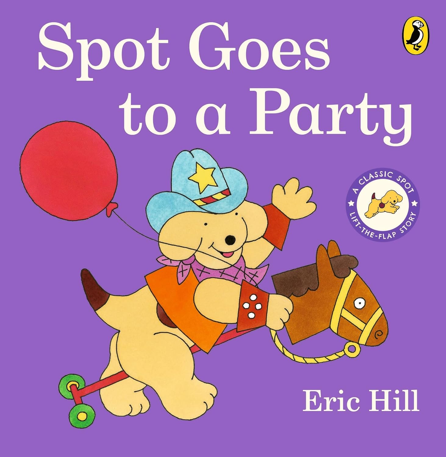 Spot Goes to a Party: A lift-the-flap board book - Eric Hill (Hardcover)