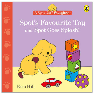 A Spot 2 in 1 Storybook: Spot’s Favourite Toy and Spot Goes Splash! (Paperback)
