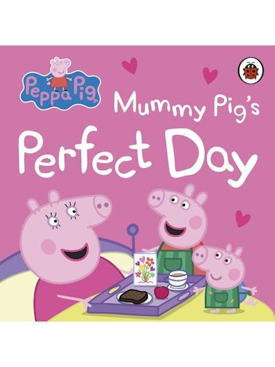 Peppa Pig: Mummy Pig’s Perfect Day (Hardcover)