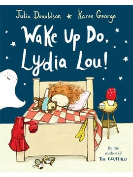 Wake Up Do, Lydia Lou! - Julia Donaldson, Karen George (Paperback)