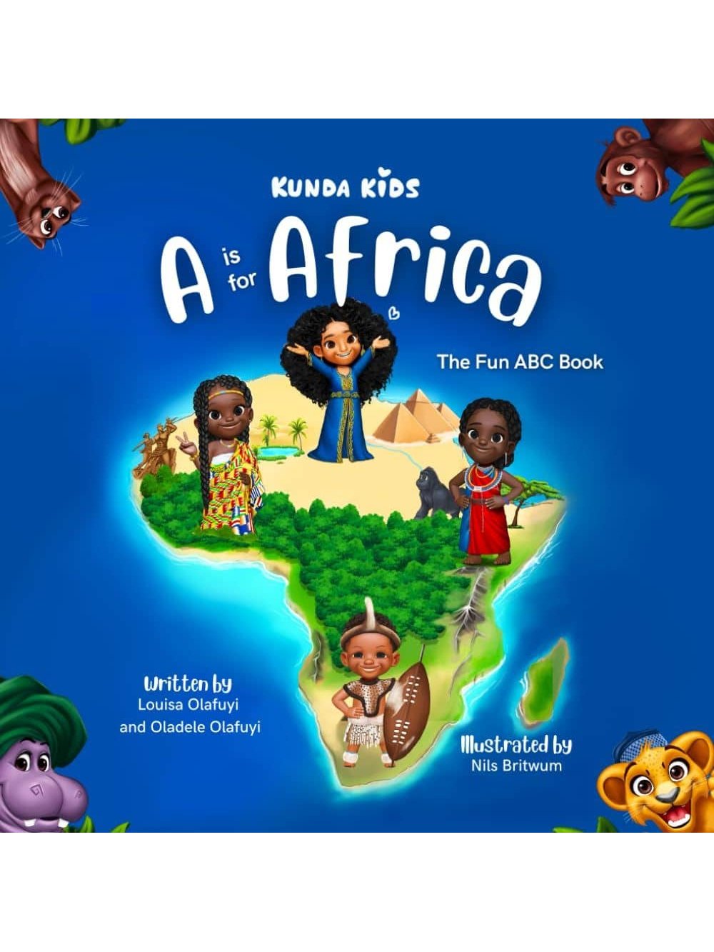 A is for Africa: A Fun ABC Adventure Book for Children About Africa - Louisa and Oladele Olafuyi