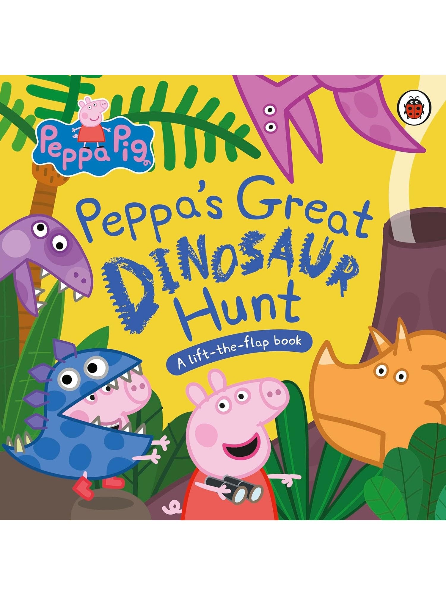 Peppa Pig: Peppa’s Great Dinosaur Hunt: A Lift-the-Flap Book (Hardcover)