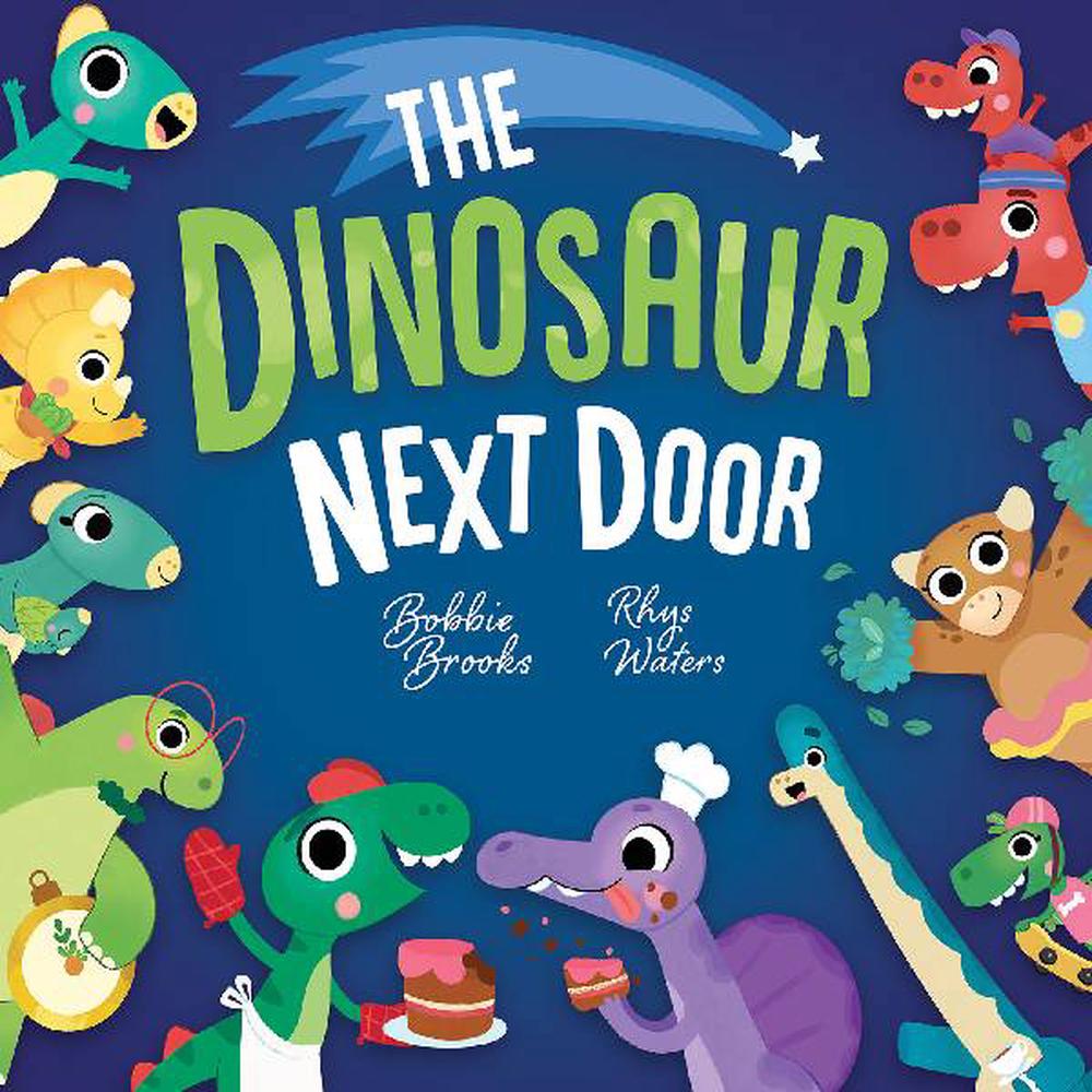 The Dinosaur Next Door - Bobbie Brooks and Rhys Waters (paperback)