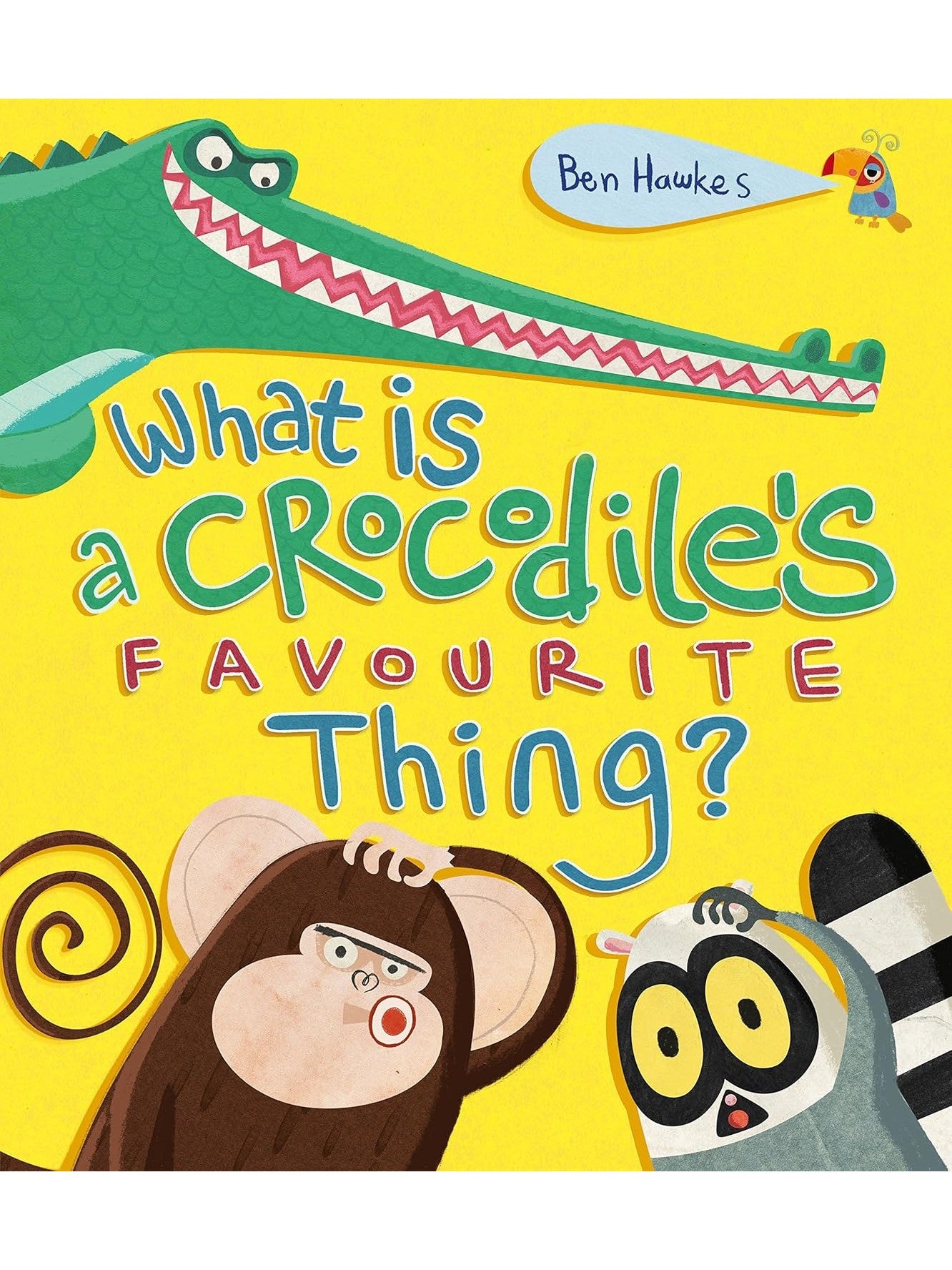 What is a Crocodile's Favourite Thing? - Ben Hawkes (Paperback)
