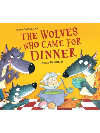 The Wolves Who Came for Dinner - Steve Smallman, Joëlle Dreidemy (Paperback)