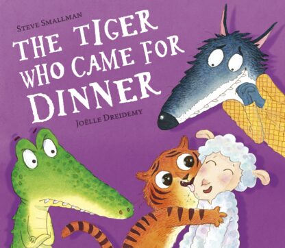 Tiger Who Came for Dinner - Steve Smallman, Joëlle Dreidemy (Paperback)