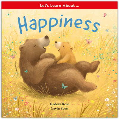 Let's Learn About Happiness - Isadora Rose and Gavin Scott (Paperback)