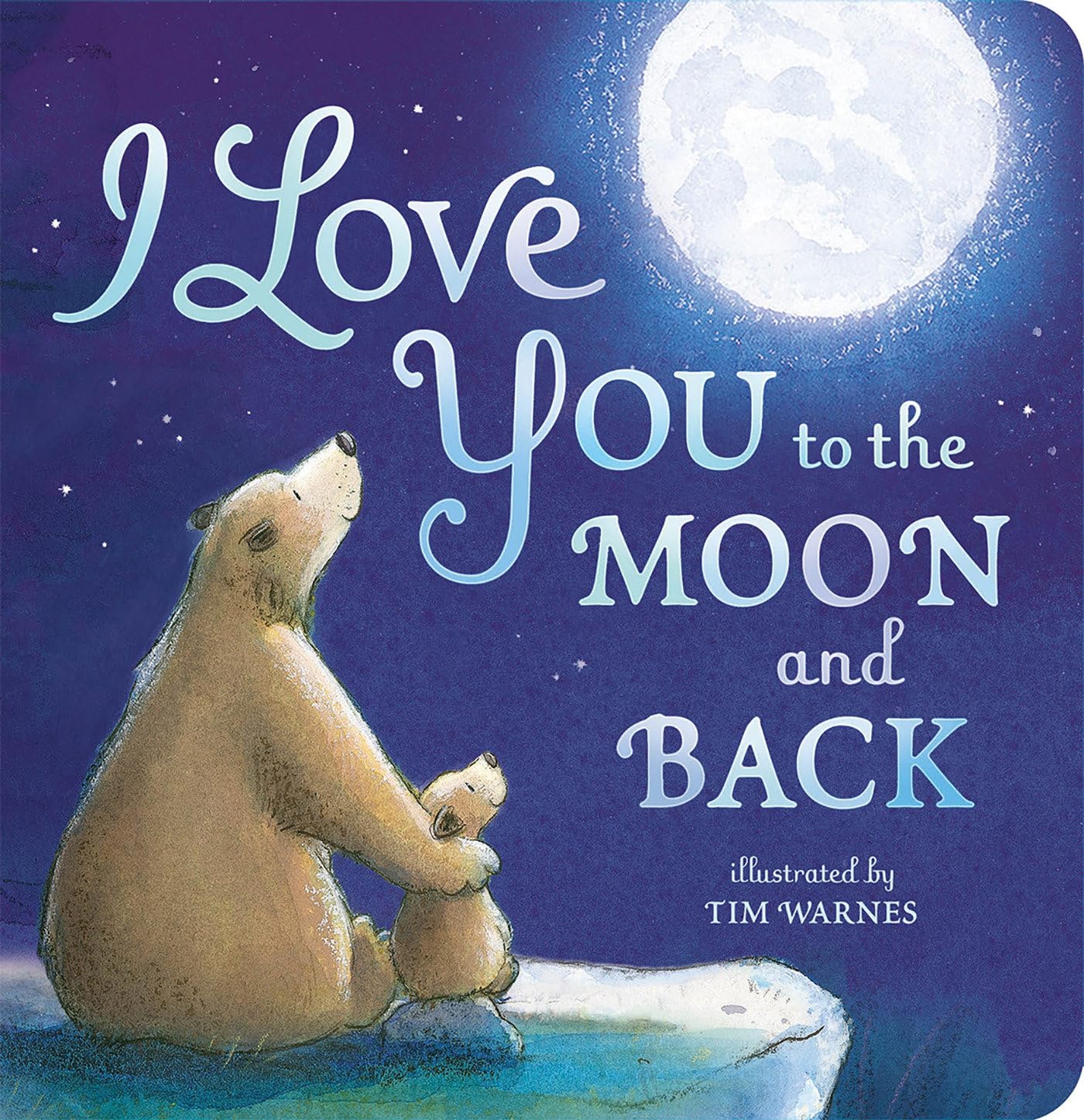 I Love You to the Moon and Back - Amella Hepworth and Tim Warnes (Paperback)