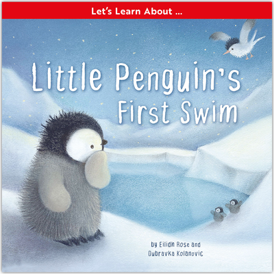 Let's Learn About Little Penguins First Swim - Eilidh Rose and Dubravka Kolanovic (Paperback)