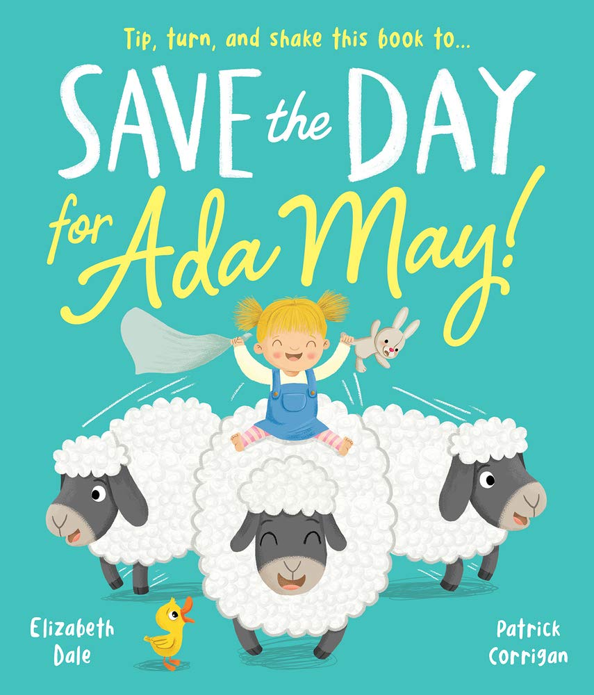 Save the Day For Ada May! - Elizabeth Dale and Patrick Corrigan (Paperback)