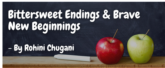 Bittersweet Endings and Brave Beginnings By Rohini Chugani