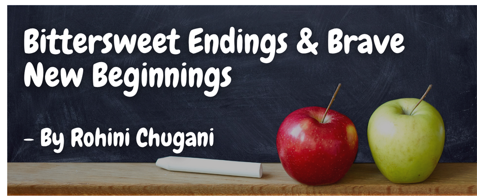 Bittersweet Endings and Brave Beginnings By Rohini Chugani