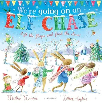 We're Going on an Elf Chase: A Lift-the-Flap Adventure - Martha Mumford and Laura Hughes (Paperback)