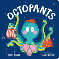Octopants  -  Suzy Senior, Claire Powell (Paperback)