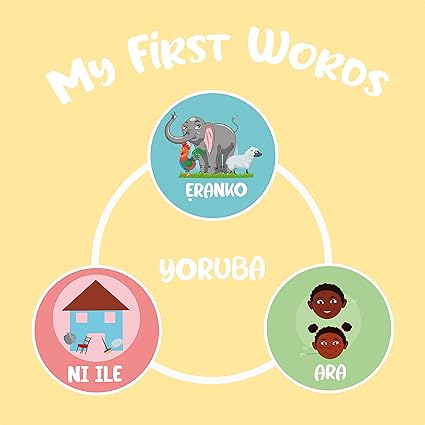 My First Yoruba Words - 3 Books In 1: Animals, Body Parts & Things At Home By Koli and Olum (Hardcover)