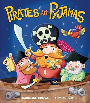 Pirates in Pyjamas - Caroline Crowe, Tom Knight (Paperback)