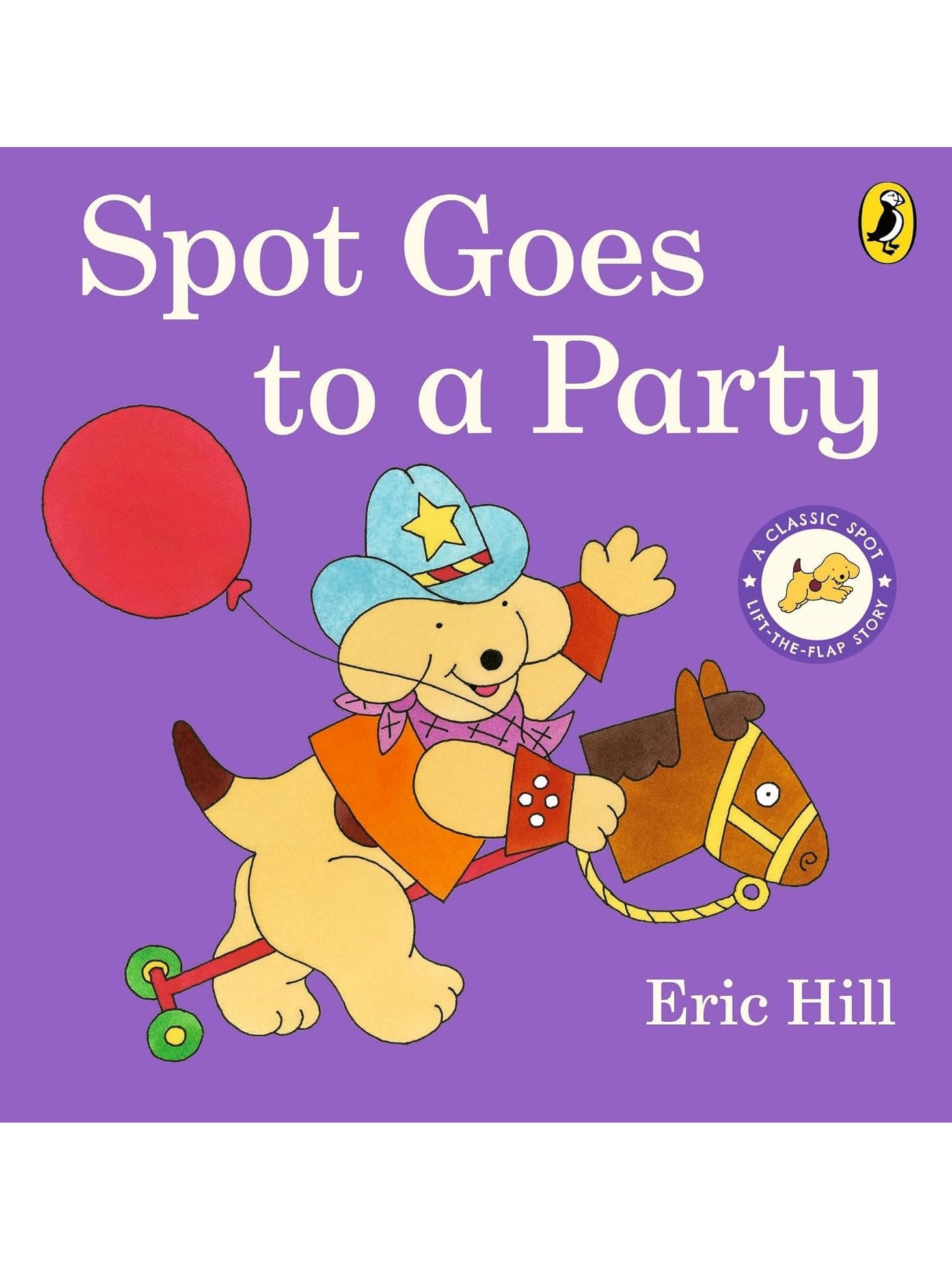 Spot Goes to a Party: A lift-the-flap board book - Eric Hill (Hardcover)