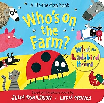 Who's on the Farm? A What the Ladybird Heard Lift-the-Flaps Book - Julia Donaldson (Hardcover)