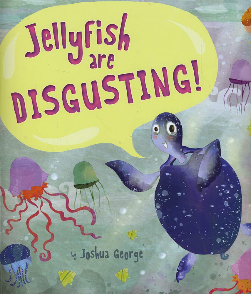 Jellyfish are Disgusting! - Joshua George (Paperback)