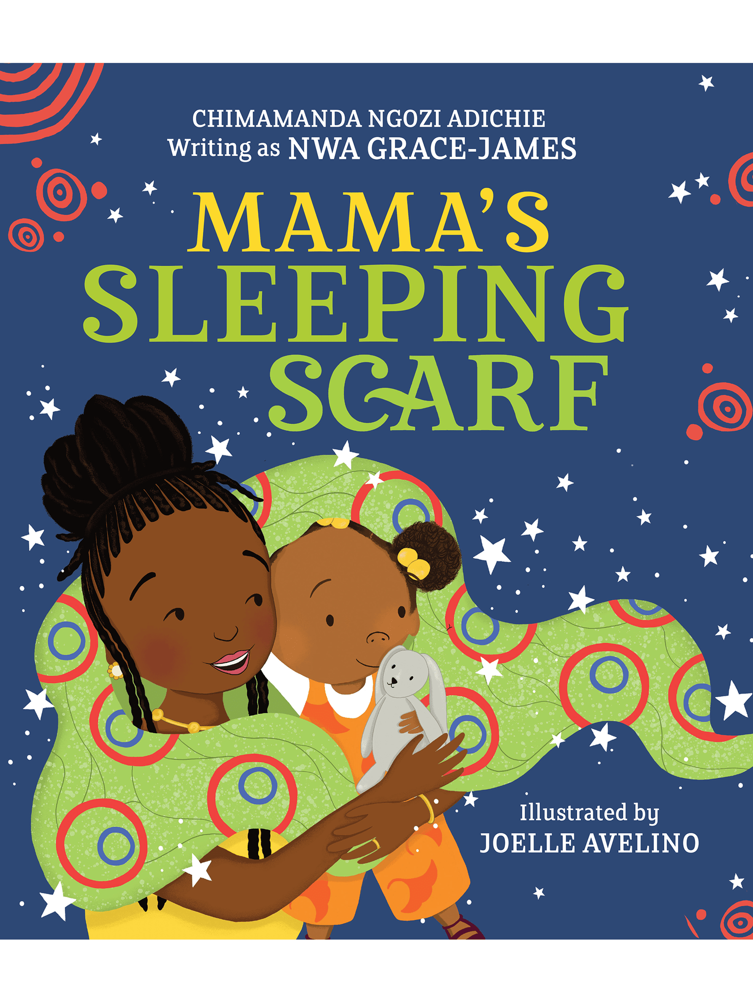Mama's Sleeping Scarf - By Chimamanda Ngozi Adichie Illustrated by Joelle Avelino(Paper Back)