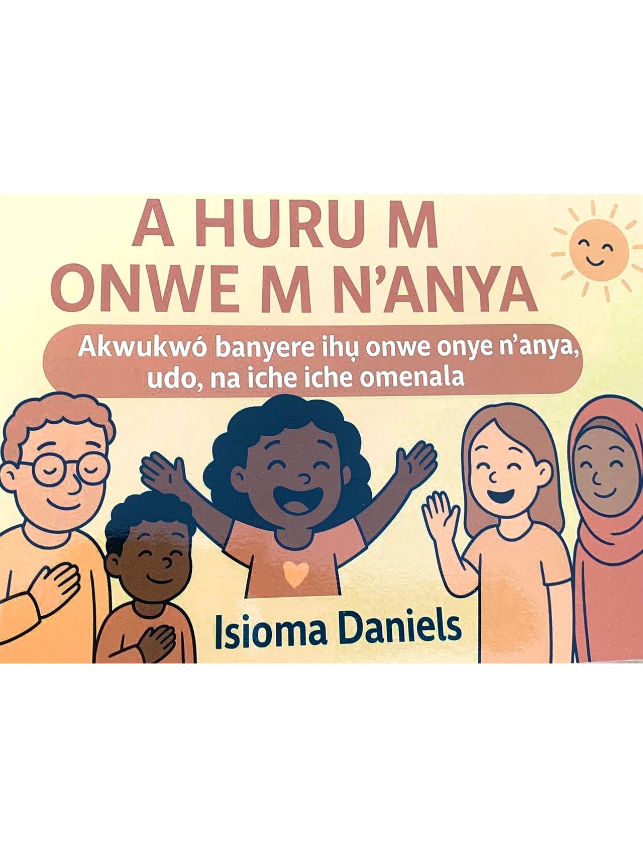 A Huru M Onwe M N'anya - Isioma Daniels  (Paperback)