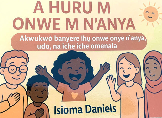 A Huru M Onwe M N'anya - Isioma Daniels  (Paperback)