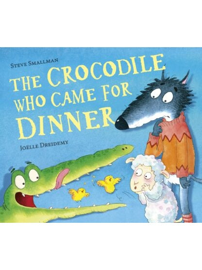 The Crocodile Who Came for Dinner - Steve Smallman, Joëlle Dreidemy (Paperback)