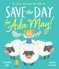 Save the Day For Ada May! - Elizabeth Dale and Patrick Corrigan (Paperback)