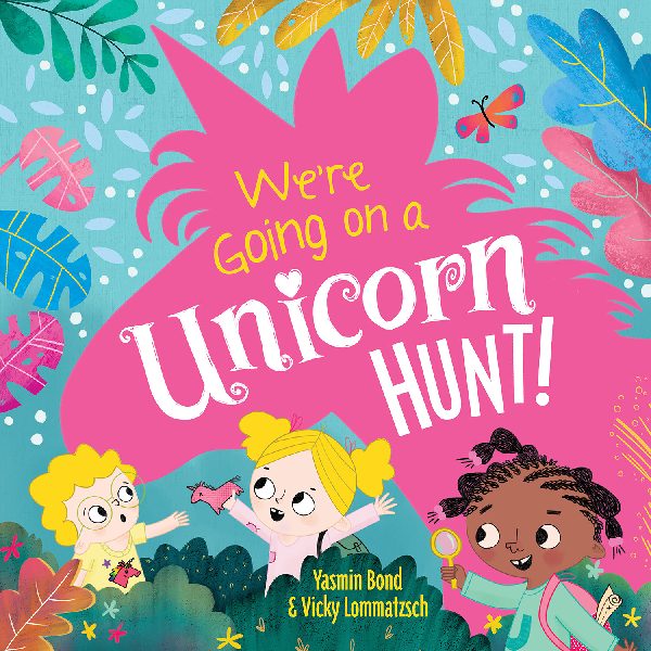 We're going on a Unicorn Hunt! - Yasmin Bond and Vicky Lommatzsch (Paperback)